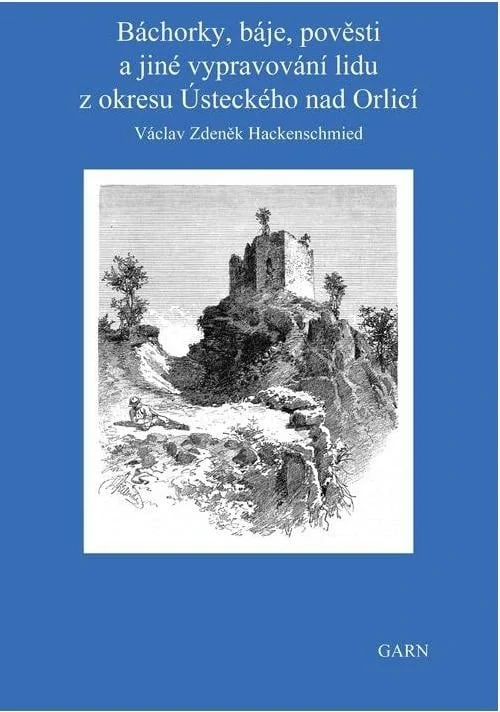 Báchorky, báje, pověsti a jiné vypravování lidu z okresu Ústeckého nad Orlicí