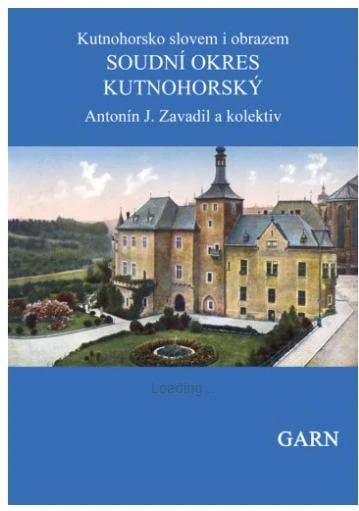 Kutnohorsko slovem i obrazem SOUDNÍ OKRES KUTNOHORSKÝ