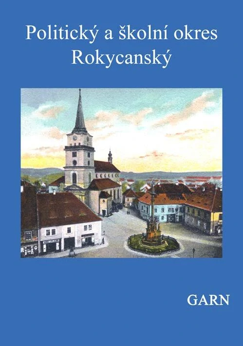 POLITICKÝ A ŠKOLNÍ OKRES ROKYCANSKÝ