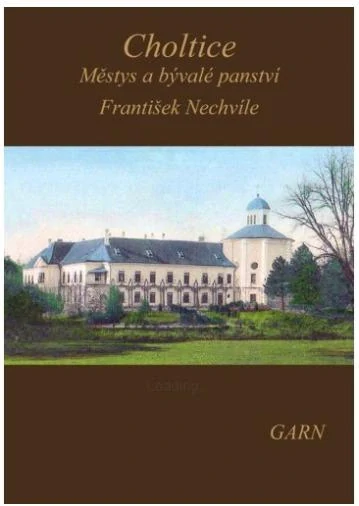 CHOLTICE - Městys a bývalé panství v Chrudimsku