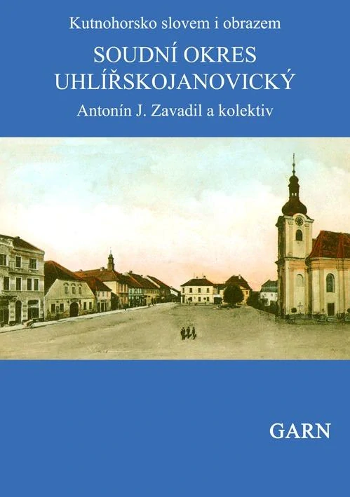 Kutnohorsko slovem i obrazem - SOUDNÍ OKRES UHLÍŘSKOJANOVICKÝ