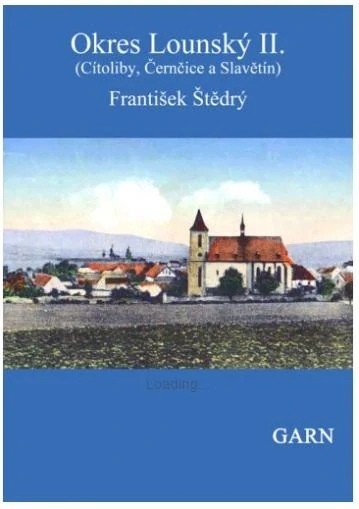 Okres Lounský II. (Cítoliby, Slavětín, Černčice a Veltěže)
