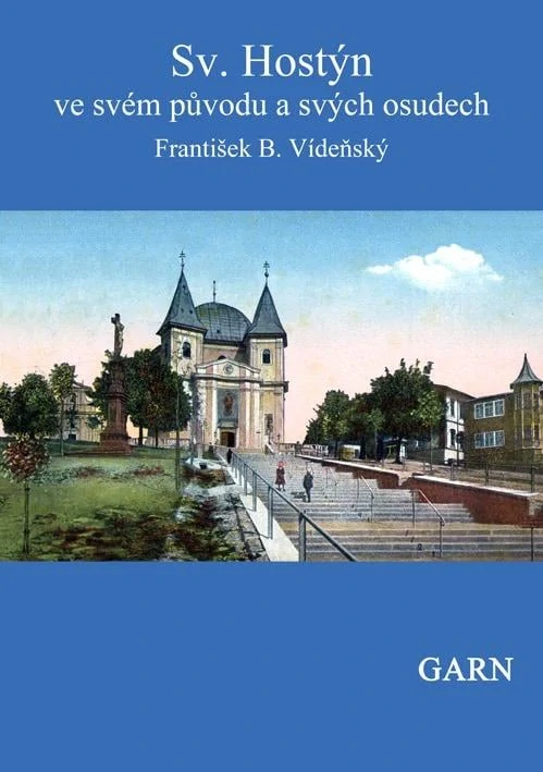 Sv. Hostýn ve svém původu a svých osudech