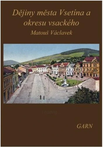 Dějiny města Vsetína a okresu vsackého