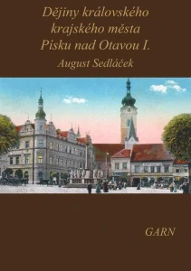 Dějiny královského krajského města Písku nad Otavou I.