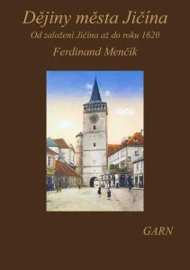 Dějiny města Jičína Od založení Jičína až do roku 1620