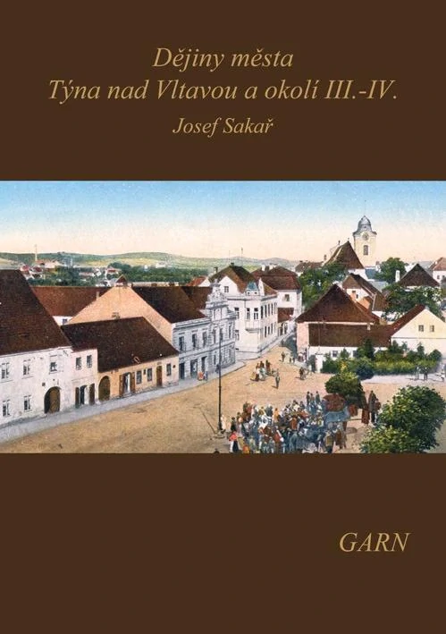 Dějiny města Týna nad Vltavou a okolí I.-IV.