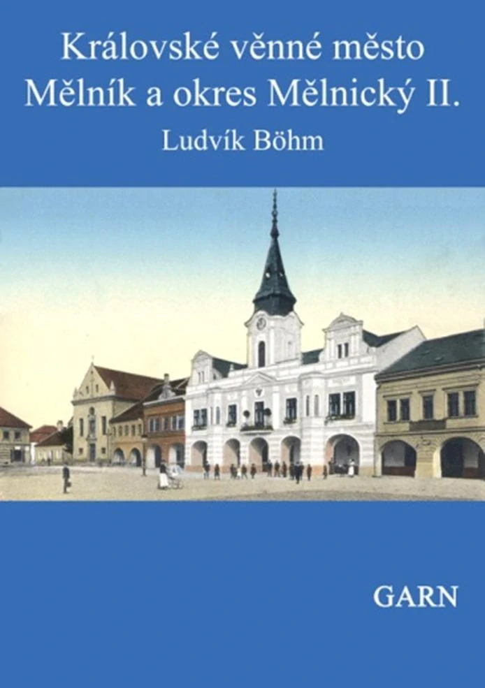 Královské věnné město Mělník a okres Mělnický